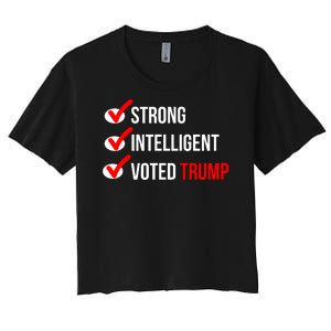 Strong Intelligent Women For Trump Girl Maga Checklist Voted Trump Women's Crop Top Tee