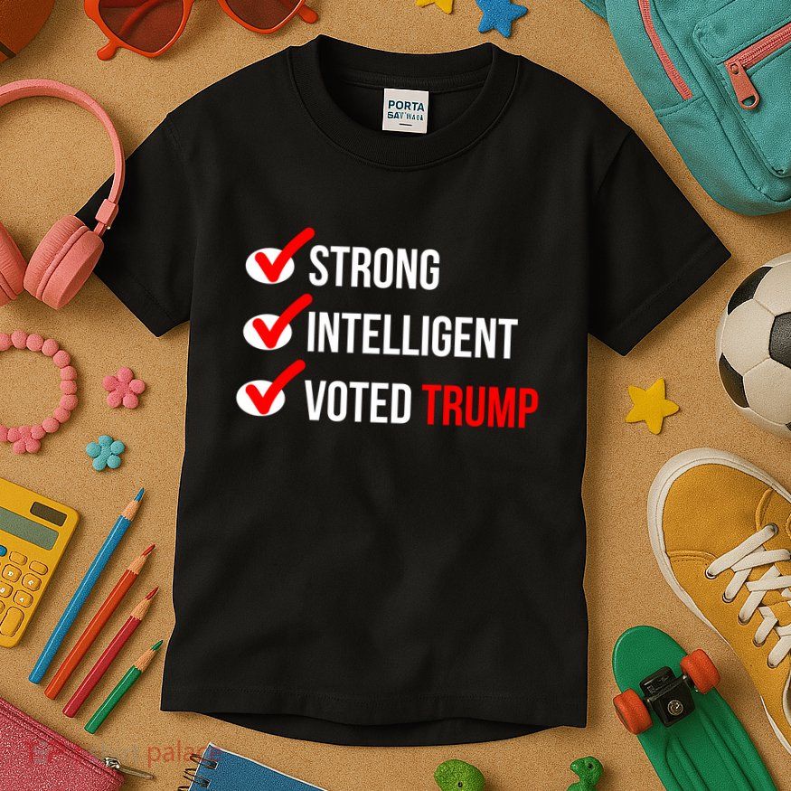 Strong Intelligent Women For Trump Girl Maga Checklist Voted Trump Kids T-Shirt