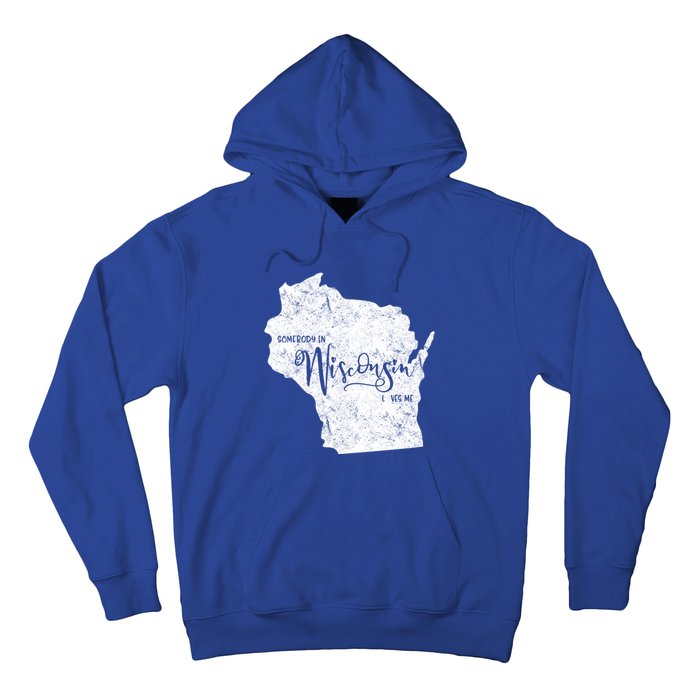 Somebody In Wisconsin Loves Me Weathered Vintage Cute Gift Hoodie