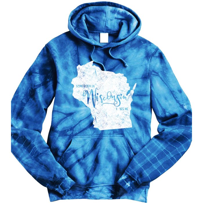 Somebody In Wisconsin Loves Me Weathered Vintage Cute Gift Tie Dye Hoodie