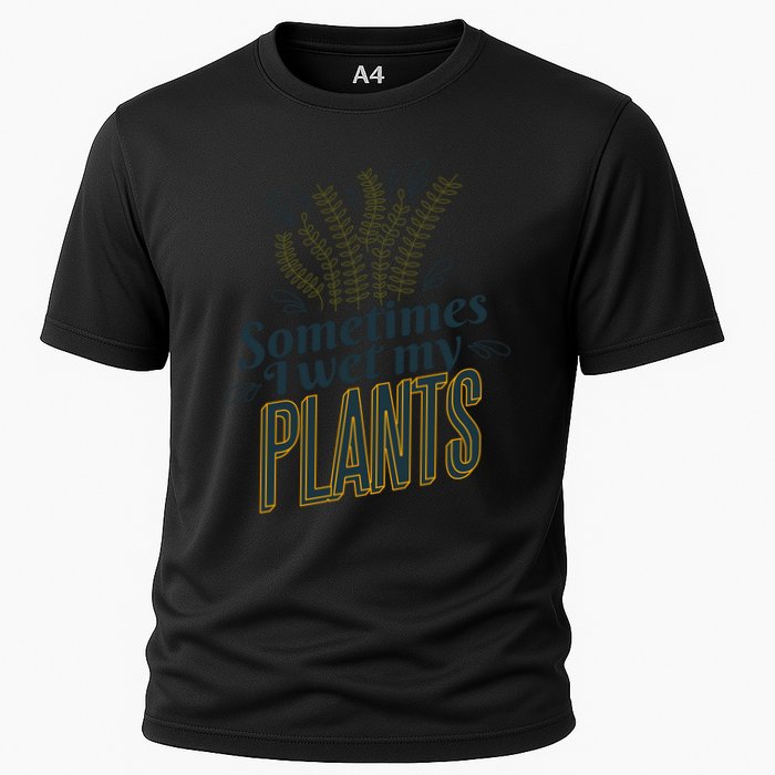 Sometimes I Wet My Plants Funny Cooling Performance Crew T-Shirt
