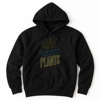 Sometimes I Wet My Plants Funny Hoodie