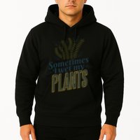 Sometimes I Wet My Plants Funny Hoodie