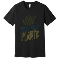 Sometimes I Wet My Plants Funny Premium T-Shirt
