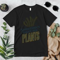 Sometimes I Wet My Plants Funny Premium T-Shirt