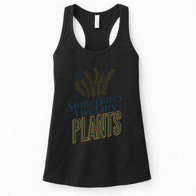 Sometimes I Wet My Plants Funny Womens Tank Top
