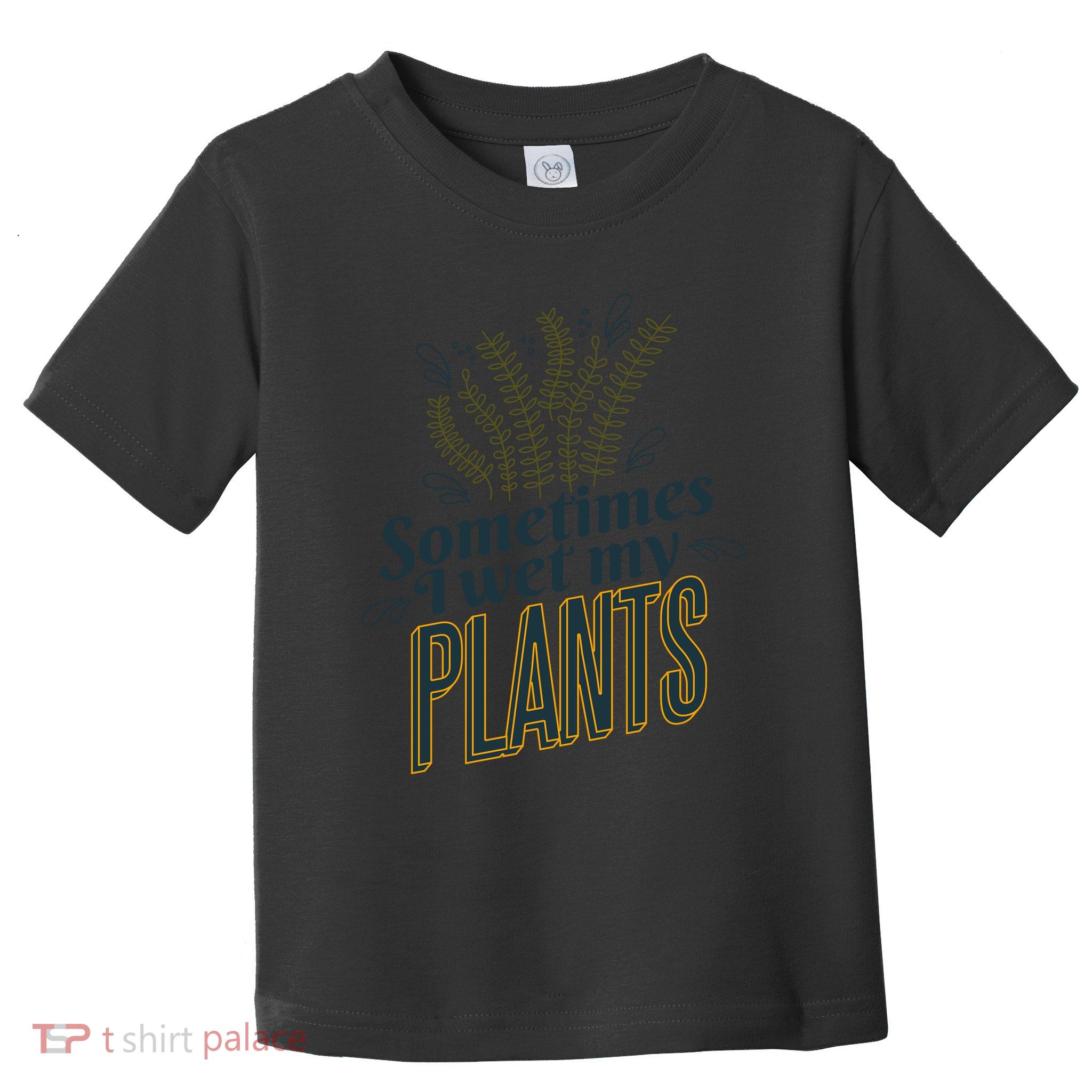 Sometimes I Wet My Plants Funny Toddler T-Shirt