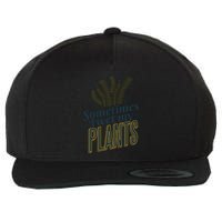 Sometimes I Wet My Plants Funny Wool Snapback Cap