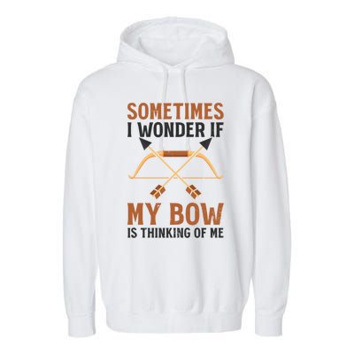 Sometimes I Wonder If Bow Thinks Design Archery Hunting Gift Garment-Dyed Fleece Hoodie