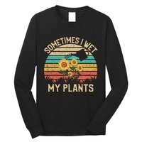 Sometimes I Wet My Plants Vintage Sunflower Gardening Long Sleeve Shirt