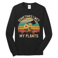 Sometimes I Wet My Plants Vintage Sunflower Gardening Tall Long Sleeve T-Shirt