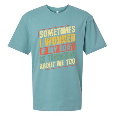 Sometimes I Wonder If My Boat Thinking About Me Too Funny Sueded Cloud Jersey T-Shirt