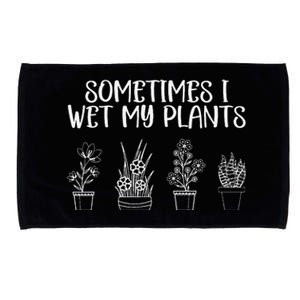 Sometimes I Wet My Plants Funny Gardener Saying Microfiber Hand Towel