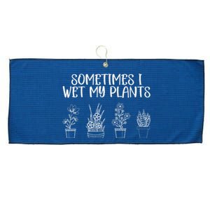 Sometimes I Wet My Plants Funny Gardener Saying Large Microfiber Waffle Golf Towel