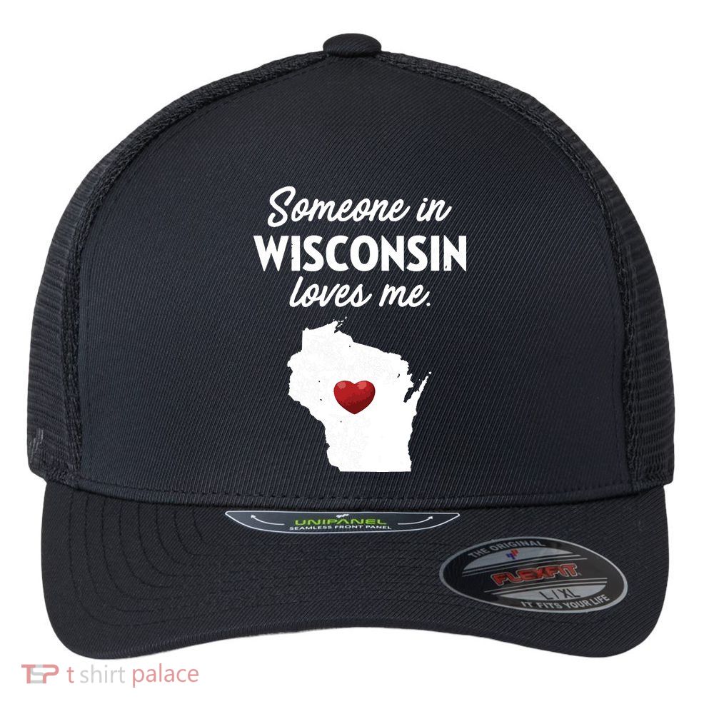 Someone In Wisconsin Loves Me Wisconsin Wi Flexfit Unipanel Trucker Cap