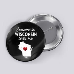 Someone In Wisconsin Loves Me Wisconsin Wi Button