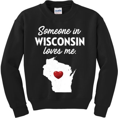 Someone In Wisconsin Loves Me Wisconsin Wi Kids Sweatshirt