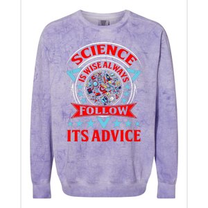 Science Is Wise Always Follow Its Advice Colorblast Crewneck Sweatshirt