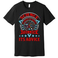 Science Is Wise Always Follow Its Advice Premium T-Shirt