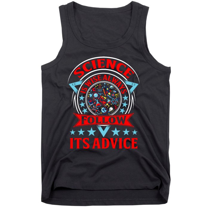 Science Is Wise Always Follow Its Advice Tank Top