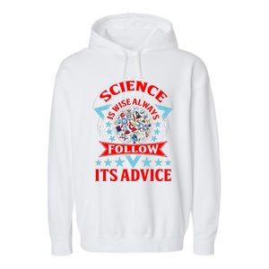 Science Is Wise Always Follow Its Advice Garment-Dyed Fleece Hoodie