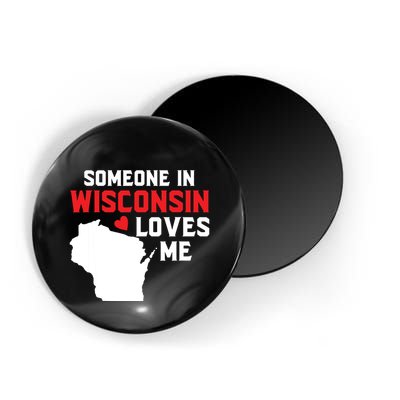 Someone In Wisconsin Loves Me Magnet