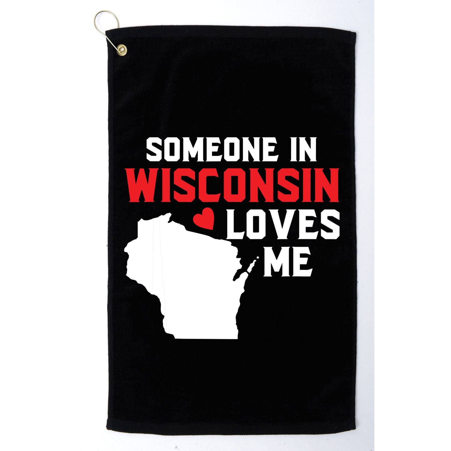 Someone In Wisconsin Loves Me Golf Towel
