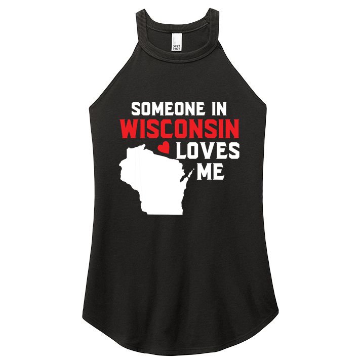 Someone In Wisconsin Loves Me Women's Perfect Tri Rocker Tank
