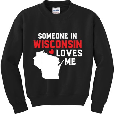 Someone In Wisconsin Loves Me Kids Sweatshirt