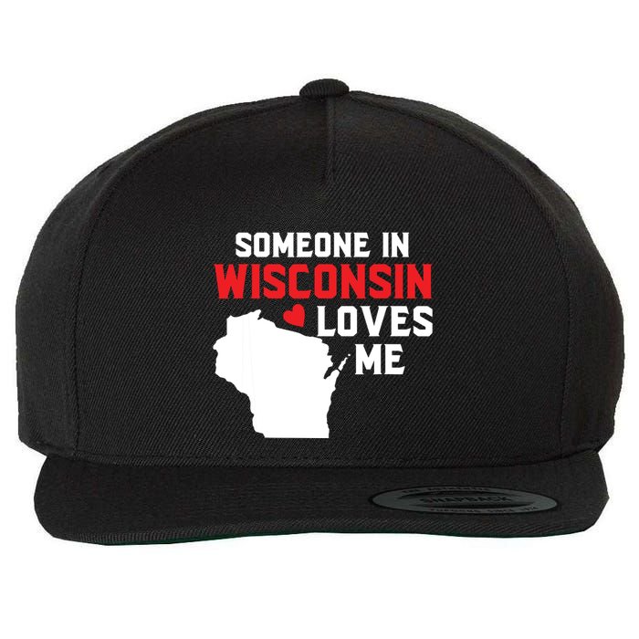 Someone In Wisconsin Loves Me Wool Snapback Cap