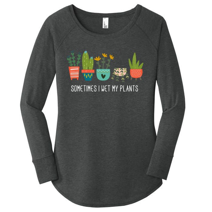 Sometimes I Wet My Plants Funny Gardening Cactus Women's Perfect Tri Tunic Long Sleeve Shirt