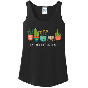 Sometimes I Wet My Plants Funny Gardening Cactus Ladies Essential Tank