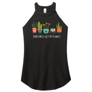 Sometimes I Wet My Plants Funny Gardening Cactus Women's Perfect Tri Rocker Tank