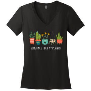 Sometimes I Wet My Plants Funny Gardening Cactus Women's V-Neck T-Shirt