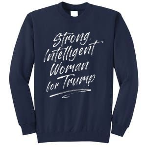 Strong Intelligent Woman Trump 2024 For Women Tall Sweatshirt