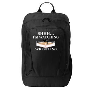 Shhh IM Watching Wrestling Wrestling Lover Gift City Backpack