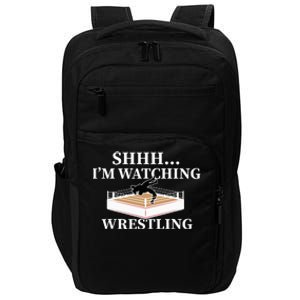 Shhh IM Watching Wrestling Wrestling Lover Gift Impact Tech Backpack