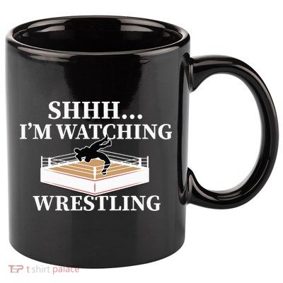 Shhh IM Watching Wrestling Wrestling Lover Gift 11oz C Handle Ceramic Mug