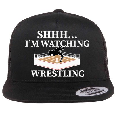 Shhh IM Watching Wrestling Wrestling Lover Gift Flatbill Hat