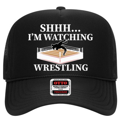 Shhh IM Watching Wrestling Wrestling Lover Gift Trucker Hat