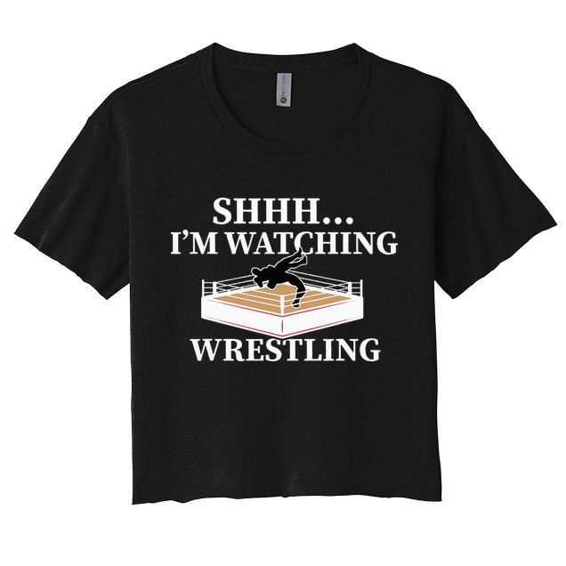 Shhh IM Watching Wrestling Wrestling Lover Gift Crop Top