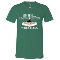 Shhh IM Watching Wrestling Wrestling Lover Gift V-Neck T-Shirt