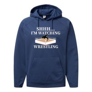 Shhh IM Watching Wrestling Wrestling Lover Gift Performance Fleece Hoodie