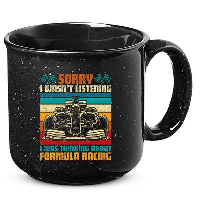 Sorry I WasnT Listening I Was Thinking About Formula Racing 15oz Campfire Ceramic Mug