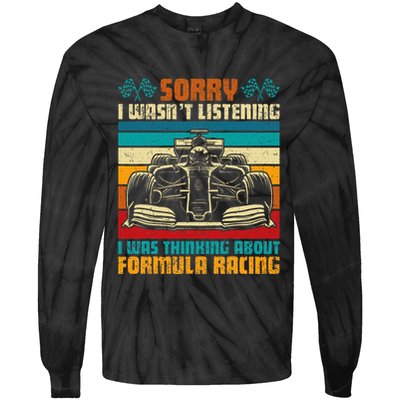 Sorry I WasnT Listening I Was Thinking About Formula Racing Tie-Dye Long Sleeve Shirt