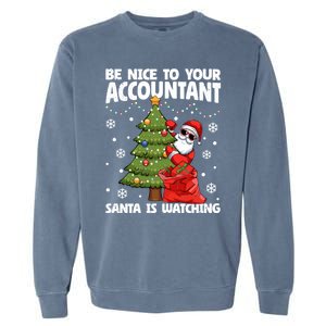 Santa Is Watching Be Nice To Your Accountant Christmas Gift Garment-Dyed Sweatshirt