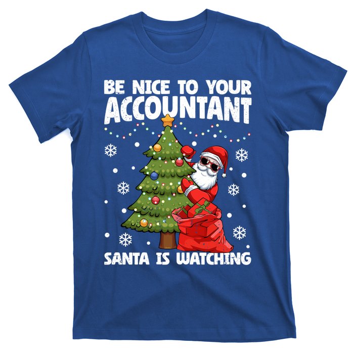 Santa Is Watching Be Nice To Your Accountant Christmas Gift T-Shirt