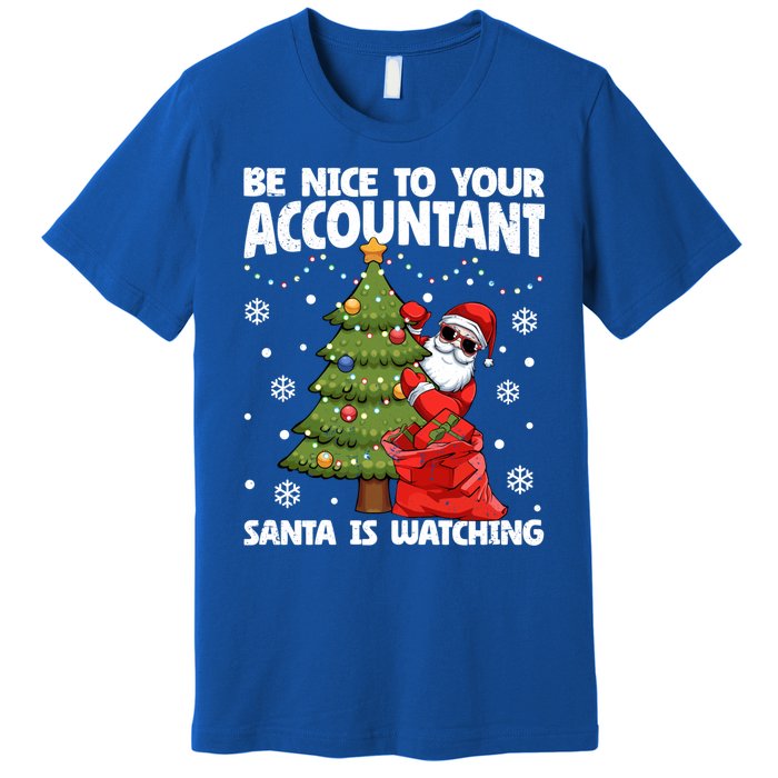 Santa Is Watching Be Nice To Your Accountant Christmas Gift Premium T-Shirt