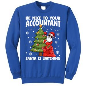 Santa Is Watching Be Nice To Your Accountant Christmas Gift Tall Sweatshirt