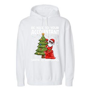 Santa Is Watching Be Nice To Your Accountant Christmas Gift Garment-Dyed Fleece Hoodie